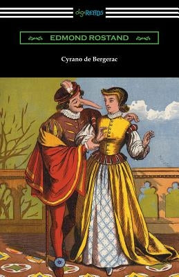 Cyrano de Bergerac (Translated by Gladys Thomas and Mary F. Guillemard with an Introduction by W. P. Trent) by Rostand, Edmond