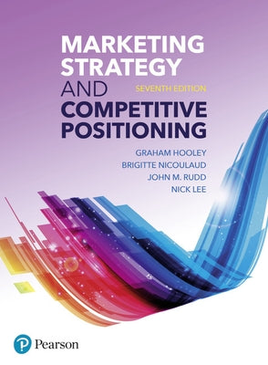 Marketing Strategy and Competitive Positioning by Hooley, Graham