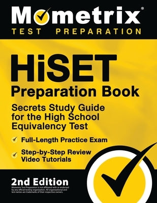 HiSET Preparation Book - Secrets Study Guide for the High School Equivalency Test, Full-Length Practice Exam, Step-by-Step Review Video Tutorials: [2n by Bowling, Matthew
