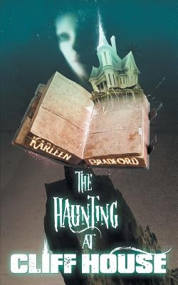 The Haunting at Cliff House by Bradford, Karleen