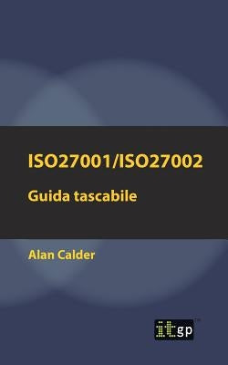 Iso27001/Iso27002: Guida tascabile by Calder, Alan