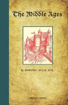 The Middle Ages by Mills, Dorothy