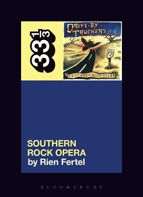 Drive-By Truckers' Southern Rock Opera by Fertel, Rien