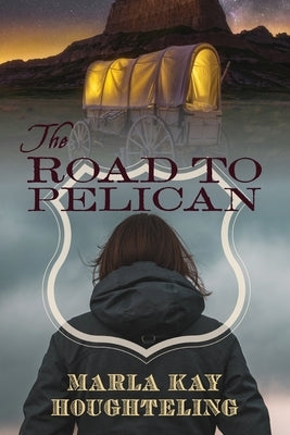 The Road to Pelican by Houghteling, Marla Kay