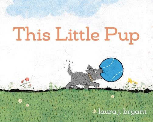 This Little Pup by Bryant, Laura J.