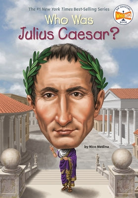 Who Was Julius Caesar? by Medina, Nico