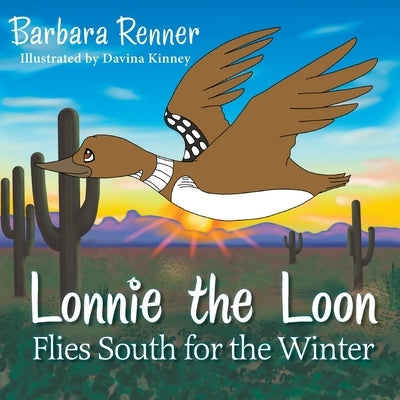 Lonnie the Loon Flies South for the Winter by Renner, Barbara