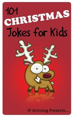 101 Christmas Jokes for Kids: Joke Books for Kids by Factly, I. P.