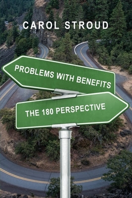 Problems with Benefits: The 180 Perspective by Stroud, Carol