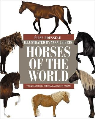 Horses of the World by Rousseau, &#201;lise