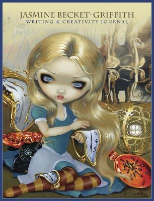 The Jasmine Becket-Griffith Journal: Writing & Creativity Journal by Becket-Griffith, Jasmine