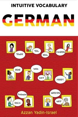 Intuitive Vocabulary: German by Yadin-Israel, Azzan