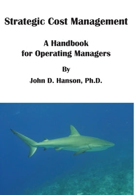 Strategic Cost Management by Hanson, John D.