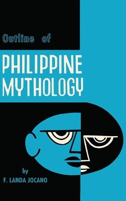 Outline of Philippine Mythology by Jocano, F. Landa