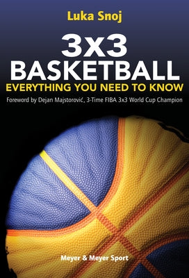 3x3 Basketball: Everything You Need to Know by Snoj, Luka