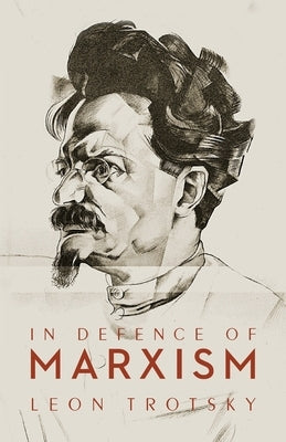 In Defence of Marxism by Trotsky, Leon