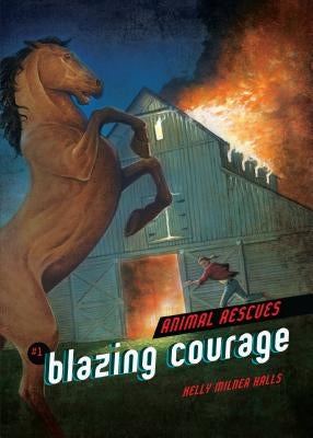 Blazing Courage by Halls, Kelly Milner