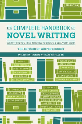 The Complete Handbook of Novel Writing: Everything You Need to Know to Create & Sell Your Work by Writer's Digest Books