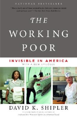 The Working Poor: Invisible in America by Shipler, David K.