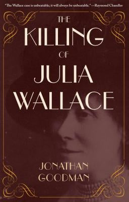 The Killing of Julia Wallace by Goodman, Jonathan