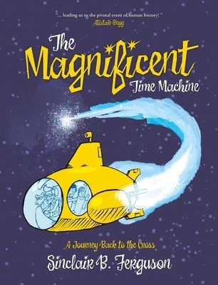 The Magnificent Time Machine by Ferguson, Sinclair B.