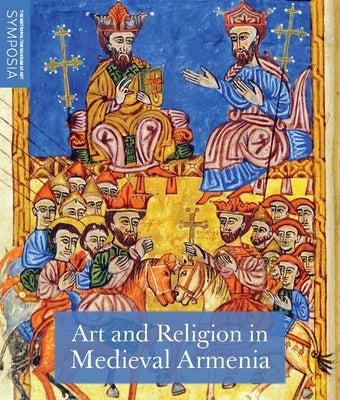 Art and Religion in Medieval Armenia by Evans, Helen C.