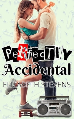 Perfectly Accidental by Stevens, Elizabeth