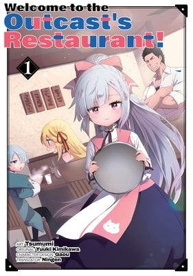 Welcome to the Outcast's Restaurant! Vol. 1 (Manga) by Kimikawa, Yuuki