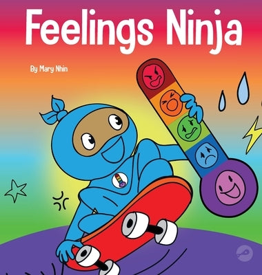 Feelings Ninja: A Social, Emotional Children's Book About Recognizing and Identifying Your Feelings, Sad, Angry, Happy by Nhin, Mary