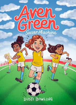 Aven Green Soccer Machine: Volume 4 by Bowling, Dusti