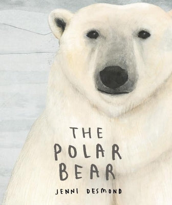 The Polar Bear by Desmond, Jenni