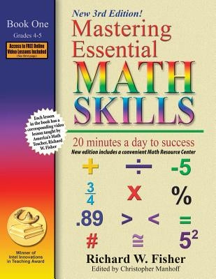 Mastering Essential Math Skills, Book 1: Grades 4 and 5, 3rd Edition: 20 minutes a day to success by Fisher, Richard W.