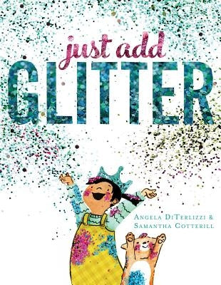Just Add Glitter by Diterlizzi, Angela