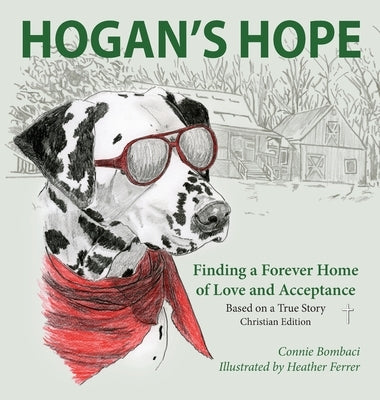 Hogan's Hope: Finding a Forever Home of Love and Acceptance by Bombaci, Connie