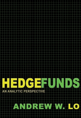 Hedge Funds: An Analytic Perspective - Updated Edition by Lo, Andrew W.