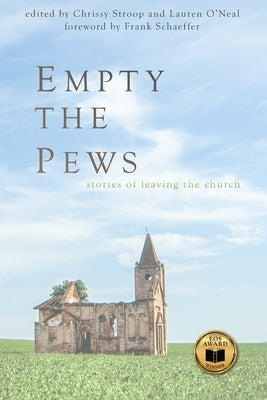 Empty the Pews: Stories of Leaving the Church by Stroop, Chrissy