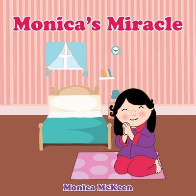 Monica's Miracle by McKeen, Monica