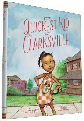 The Quickest Kid in Clarksville by Miller, Pat Zietlow