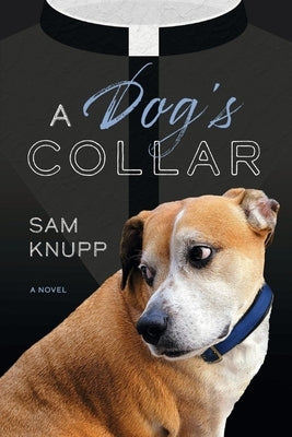 A Dog's Collar by Knupp, Sam