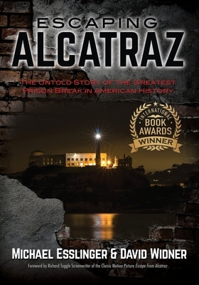 Escaping Alcatraz: The Untold Story of the Greatest Prison Break in American History by Esslinger, Michael