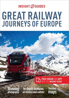 Insight Guides Great Railway Journeys of Europe (Travel Guide with Free Ebook) by Insight Guides