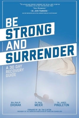 Be Strong and Surrender: A 30 Day Recovery Guide by Pingleton, Jared