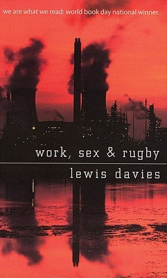 Work, Sex and Rugby by Davies, Lewis