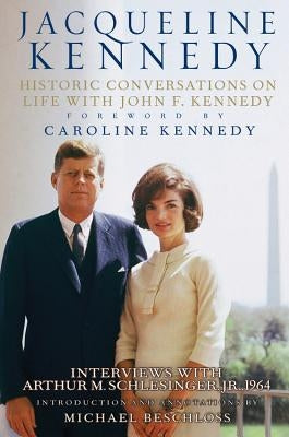 Jacqueline Kennedy: Historic Conversations on Life with John F. Kennedy [With 8 CD's] by Kennedy, Caroline