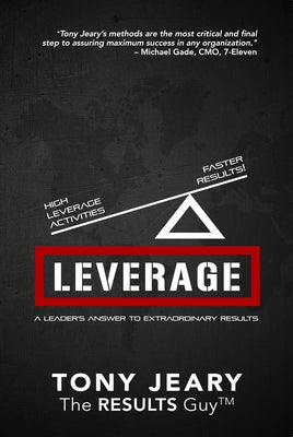 Leverage: High Leverage Activities = the Right Results Faster! by Jeary, Tony