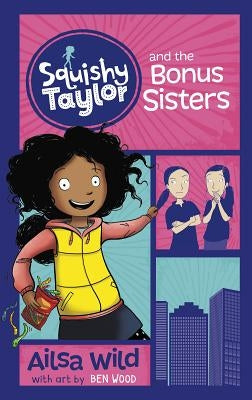 Squishy Taylor and the Bonus Sisters by Wild, Ailsa
