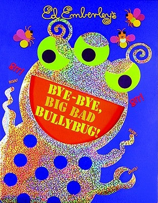 Bye-Bye, Big Bad Bullybug! by Emberley, Ed