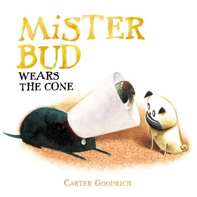 Mister Bud Wears the Cone by Goodrich, Carter