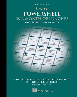 Learn Powershell in a Month of Lunches, Fourth Edition: Covers Windows, Linux, and Macos by Plunk, Travis