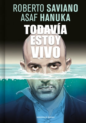 Todavía Estoy Vivo / I'm Still Alive by Saviano, Roberto